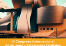 Museoen eta Estrategia Digitalen Nazioarteko III. Kongresua (CIDEM) Guggenheim Bilbao Museoan